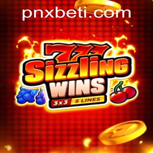 Exploring the Exciting World of 777 Sizzling Wins on PNXBet
