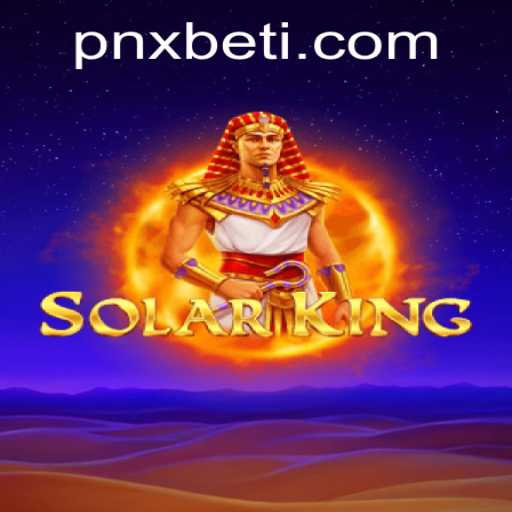 Exploring the World of SolarKing: A Captivating Journey with pnxbet